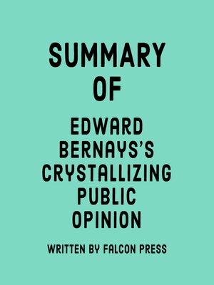 cover image of Summary of Edward Bernays's Crystallizing Public Opinion